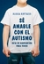Sé amable con el autismo. Manual de navegación para todos- Alexia Rattazzi