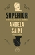 Superior. El retorno del racismo científico - Angela Saini