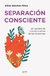 Separación consciente - Alicia Sánchez Pérez