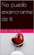 No puedo enamorarme de tí - Elia Queralt - Quantum 1