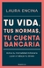 Tu vida, tus normas, tu cuenta bancaria - Laura Encina