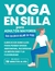Yoga En Silla Para Adultos Mayores - Michael Smith