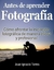 Antes de Aprender Fotografía - Juan Ignacio Torres