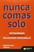 Nunca Comas Solo: Networking para optimizar tus relaciones personales - Keith Ferrazzi