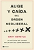 Auge y caída del orden neoliberal - Gary Gerstle