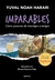 Imparables 3 - Cómo pasamos de enemigos a amigos -Yuval Noah Harari