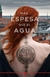 Más espesa que el agua - Raquel Pérez Sierra