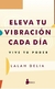 Eleva tu vibración cada día - Lalah Delia - comprar online