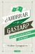 ¿Ahorrar o gastar - Walter Eyzaguirre - comprar online