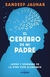 El cerebro de mi padre. Luces y sombras de la vida con alzheimer - Sandeep Jauhar - comprar online