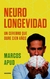 Neurolongevidad Un cerebro que dure cien años - Marcos Apud - comprar online
