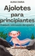 Ajolotes para principiantes. Cuidado adecuado del ajolote - Alina Daria - comprar online