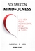 Soltar con Mindfulness - Christian Arpa