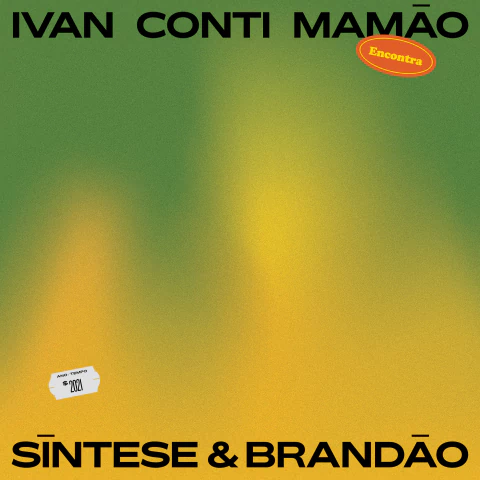 7" IVAN CONTI MAMÃO encontra SINTESE & BRANDÃO