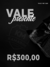 Vale Presente R$300,00