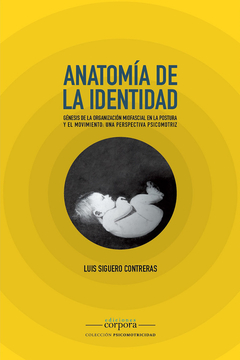 Anatomía de la Identidad / Luis Siguero Contreras