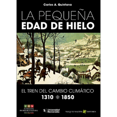 La pequeña edad de hielo. El tren del cambio climático 1310-1850