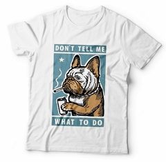 DON´T TELL ME WHAT TO DO