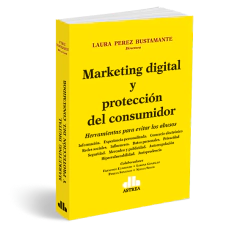 MARKETING DIGITAL Y PROTECCION DEL CONSUMIDOR - LAURA PEREZ BUSTAMANTE - EDITORIAL ASTREA