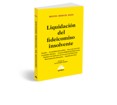 Liquidación del fideicomiso insolvente - Kess, Milton H. - Editorial Astrea