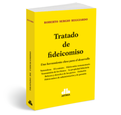 Tratado de Fideicomiso - Roberto Reggiardo - Editorial Astrea