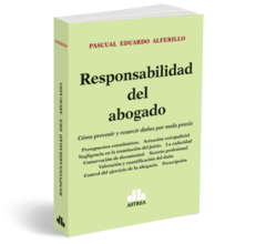 Responsabilidad del abogado - Alaferillo, Pascual - Editorial Astrea