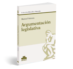 Argumentación legislativa - Atienza Manuel - Editorial Astrea
