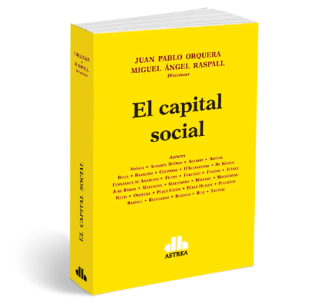 El capital social - Juan Pablo Orqueda-Miguel Angel Raspall - Editorial Astrea