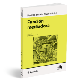 Funcion mediadora - Bustelo-Elicabe-Urriol - Editorial Astrea