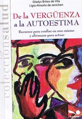 DE LA VERGUENZA A LA AUTOESTIMA. DE BRITES DE VILA GLADYS / ALMOÑO DE JENICH
