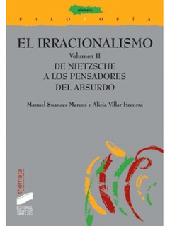 EL IRRACIONALISMO. VOL. II: DE NIETZSCHE