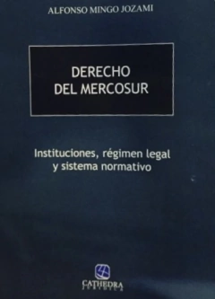 Derecho del Mercosur - Jozami Alfonso - Cathedra Juridica