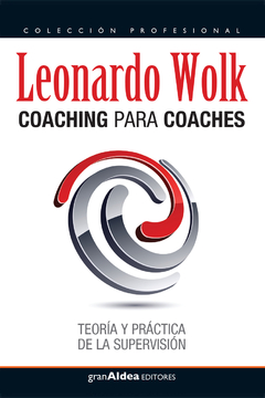 COACHING PARA COACHES - LEONARDO WOLK - EDITORIAL GRAN ALDEA