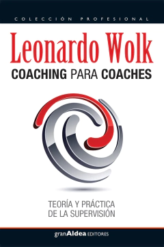 COACHING PARA COACHES - LEONARDO WOLK - EDITORIAL GRAN ALDEA