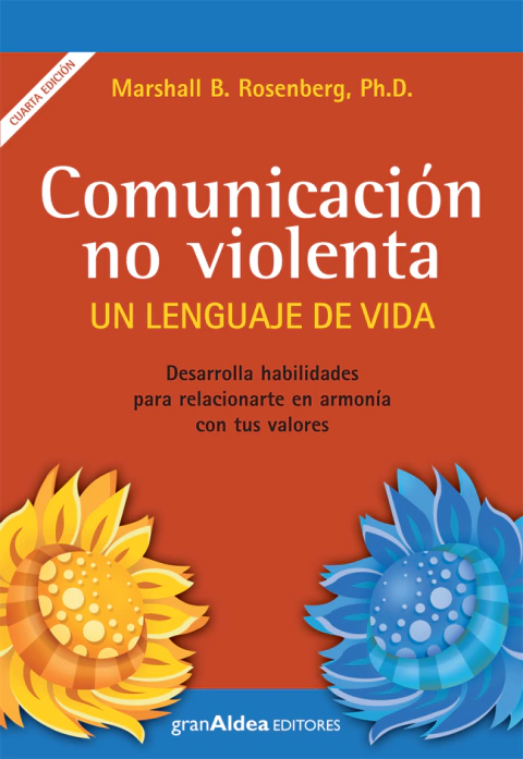 COMUNICACIÓN NO VIOLENTA - MARSHALL .B ROSENBERG - EDITORIAL GRAN ALDEA