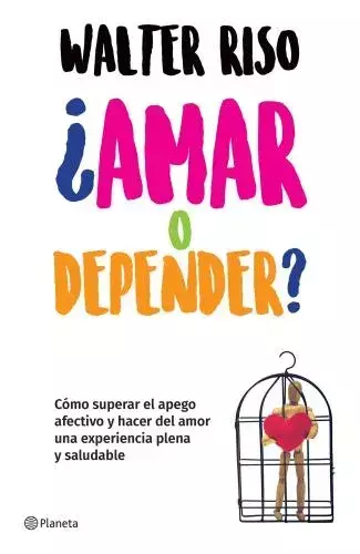 AMAR O DEPENDER? - WALTER RISO - EDITORIAL PLANETA