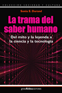 LA TRAMA DEL SABER HUMANO - SONIA E. DURAND - EDITORIAL GRAN ALDEA