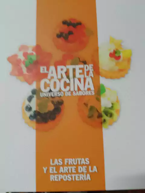EL ARTE DE LA COCINA (las frutas y el arte de la repostería)