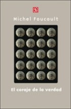 CORAJE DE LA VERDAD EL GOBIERNO DE SI Y DE LOS OTROS II (COLECCION SOCIOLOGIA) DE FOUCAULT MICHEL