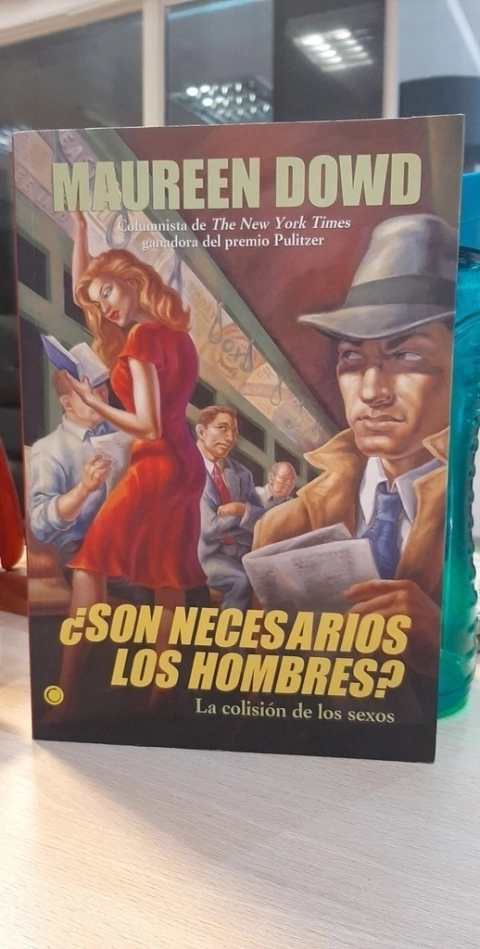 ¿SON NECESARIOS LOS HOMBRES?-MAUREEN DOWD