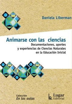 ANIMARSE CON LAS CIENCIAS - LIBERMAN DANIELA - EDITORIAL LUGAR