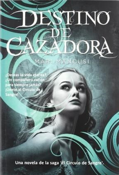 DESTINO DE CAZADORA (SAGA CIRCULO DE SANGRE) - MANCUSI MARI - EDITORIAL TRAKATRA