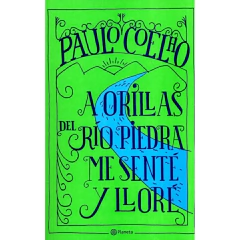 A ORILLAS DEL RIO PIEDRA ME SENTE Y LLORE - COELHO PAULO - EDITORIAL PLANETA