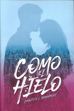 COMO EL HIELO (SAGA HIELO 1) (COLECCION FRESH) - ARMENTROUT JENNIFER LYNN - EDITORIAL TITANIA