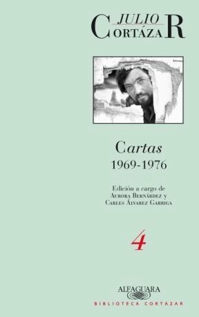 CARTAS 4 1969-1976 (EDICION CORREGIDA Y AUMENTADA) (RUSTICA) DE CORTAZAR JULIO