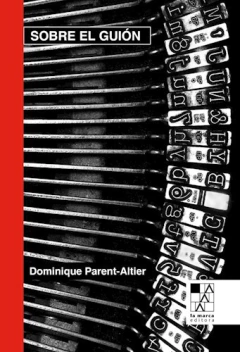SOBRE EL GUION (COLECCION BIBLIOTECA DE LA MIRADA) DE PARENT ALTIER DOMINIQUE