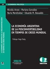 ECONOMIA ARGENTINA DE LA POSCONVERTIBILIDAD EN TIEMPOS -, Arceo, Nicolas, Gonzalez, Mariana