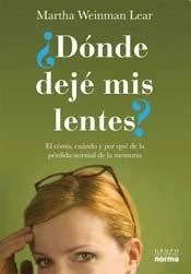 DONDE DEJE MIS LENTES COMO CUANDO Y POR QUE DE LA PERDIDA NORMAL DE LA MEMORIA DE WEINMAN LEAR MARTHA - comprar online