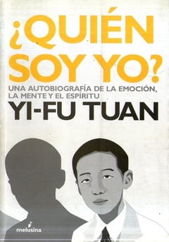 QUIEN SOY YO UNA AUTOBIOGRAFIA DE LA EMOCION LA MENTE DE TUAN YI FU