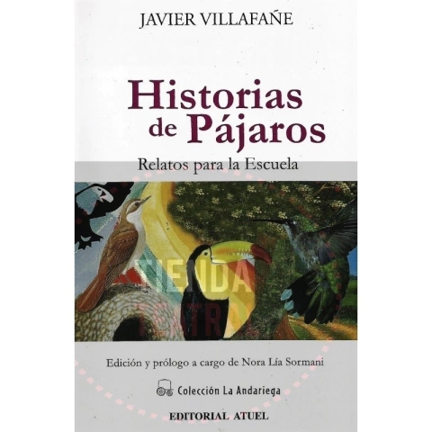 HISTORIAS DE PAJAROS RELATOS PARA LA ESCUELA (COLECCION LA ANDARIEGA) DE VILLAFAÑE JAVIER
